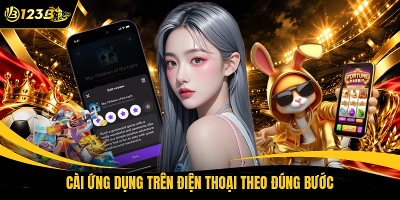 Cài ứng dụng trên điện thoại theo đúng bước
